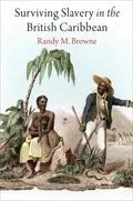 Surviving Slavery in the British Caribbean - Hardcover