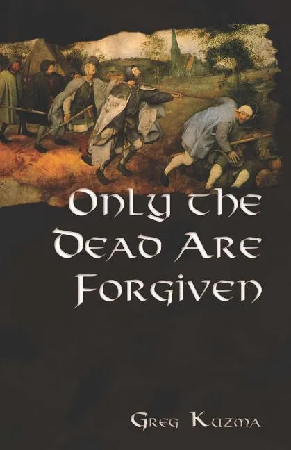 Only the Dead are Forgiven - Paperback