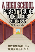 A High School Parent's Guide to College Success: 12 Essentials - Paperback