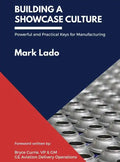 Building a Showcase Culture: Powerful and Practical Keys for Manufacturing - Hardcover