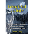 Entering the Mind of the Tracker: Native Practices for Developing Intuitive Consciousness and Discovering Hidden Nature - Paperback