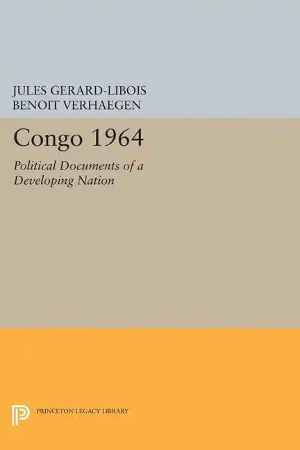 Congo 1964: Political Documents of a Developing Nation - Paperback
