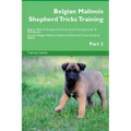 Belgian Malinois Shepherd Tricks Training Belgian Malinois Shepherd Tricks & Games Training Tracker & Workbook. Includes: Belgian Malinois Shepherd Mu - Paperback