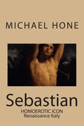 Sebastian: Homoerotic Icon - Renaissance Italy - Paperback