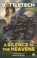 BattleTech Legends: A Silence in the Heavens (The Proving Grounds Trilogy, Book One) - Paperback