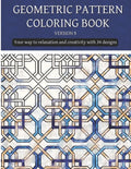 geometric patterns coloring book (version 5): Creative geometric coloring book 2021, geometric forms coloring book, Stress Relieving geometric pattern - Paperback