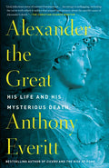 Alexander the Great: His Life and His Mysterious Death - Paperback
