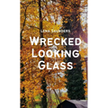 Wrecked Looking Glass - Paperback