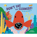 Don't Eat the Cleaners!: Tiny Fish with a Big Job - Hardcover