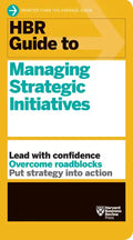 HBR Guide to Managing Strategic Initiatives - Paperback