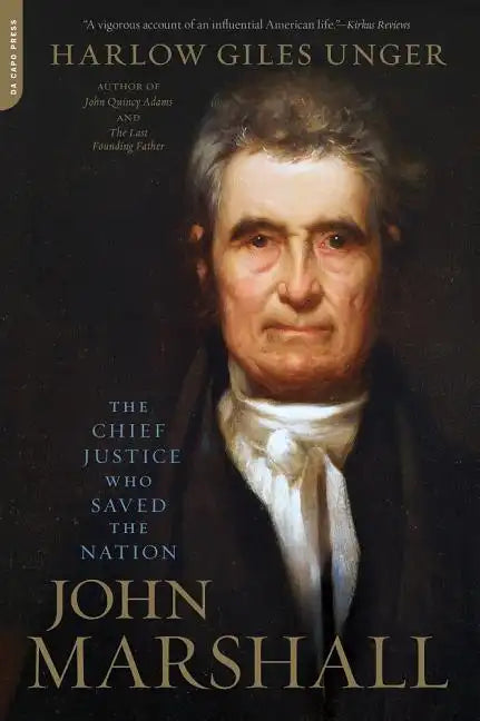 John Marshall: The Chief Justice Who Saved the Nation - Paperback