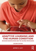 Adaptive Learning and the Human Condition: Behavior Modification and the Helping Professions - Paperback