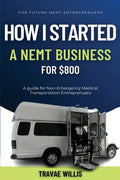 How I Started A NEMT Business for $800 - Paperback
