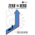Zero to Hero: Your Guide to a Career in Cybersecurity - Paperback