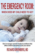 The Emergency Room: When Does My Child Need to Go? - Paperback