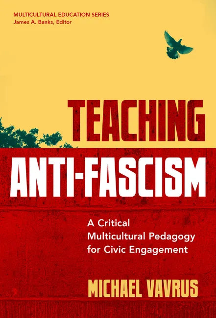 Teaching Anti-Fascism: A Critical Multicultural Pedagogy for Civic Engagement - Paperback
