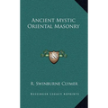Ancient Mystic Oriental Masonry - Hardcover