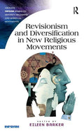 Revisionism and Diversification in New Religious Movements. Eileen Barker - Paperback