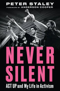 Never Silent: ACT Up and My Life in Activism - Paperback