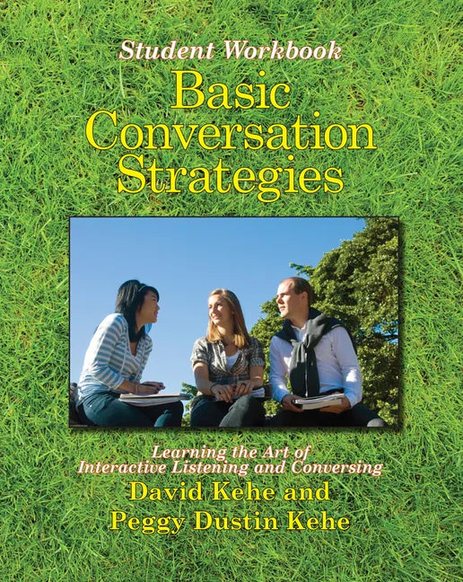 Basic Conversation Strategies: Learning the Art of Interactive Listening and Conversing - Paperback