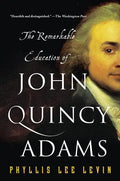 The Remarkable Education of John Quincy Adams - Paperback