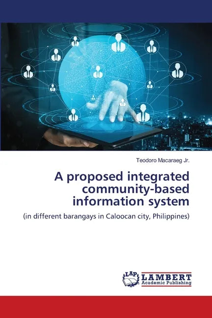 A proposed integrated community-based information system - Paperback