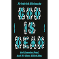 God Is Dead. God Remains Dead. and We Have Killed Him. - Paperback