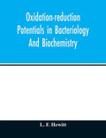 Oxidation-reduction potentials in bacteriology and biochemistry - Paperback