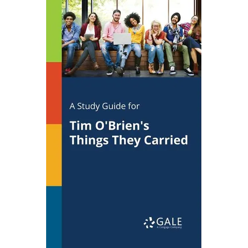 A Study Guide for Tim O'Brien's Things They Carried - Paperback