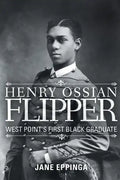 Henry Ossian Flipper: West Point's First Black Graduate - Paperback