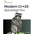 Modern C++23 QuickStart Pro: Advanced programming including variadic templates, lambdas, async IO, multithreading and thread sync - Paperback