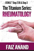 The Titanium Series: Rheumatology for the USMLE Step 2 CK & Step 3 - Paperback