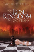 How to Lose a Kingdom in 400 Years: A Guide to 1-2 Kings - Paperback