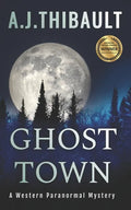 Ghost Town: A Western Paranormal Thriller - Paperback