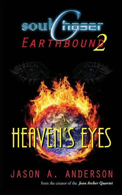 SoulChaser 2: Heaven's Eyes: SoulChaser: Earthbound Trilogy - Paperback