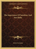 The Importance of Sunshine and Sun Baths - Paperback