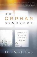 The Orphan Syndrome: Breaking Free and Finding Home - Paperback