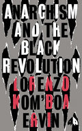 Anarchism and the Black Revolution: The Definitive Edition - Paperback