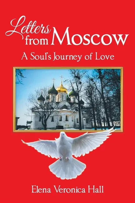 Letters from Moscow: A Soul's Journey of Love - Paperback