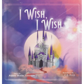 I Wish I Wish - Hardcover