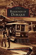 Railroads of Dubuque - Hardcover