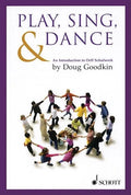 Play, Sing & Dance: An Introduction to Orff Schulwerk - Paperback