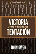 Victoria sobre el pecado y la tentación: La mortificación del pecado, sus causas y curas - Paperback