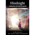 Hindsight: Looking Back with Godly Perspective - Paperback