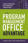 The Program Management Office Advantage: A Powerful and Centralized Way for Organizations to Manage Projects - Paperback