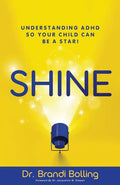 Shine: Understanding ADHD So Your Child Can Be a Star! - Paperback