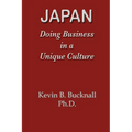 Japan: Doing Business in a Unique Culture - Paperback