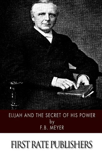 Elijah and the Secret of His Power - Paperback