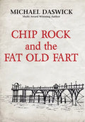 CHIP ROCK and the FAT OLD FART - Hardcover