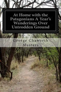 At Home with the Patagonians A Year's Wanderings Over Untrodden Ground - Paperback